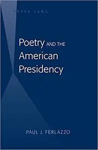 Poetry and the American Presidency