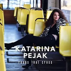 Katarina Pejak - Roads That Cross (2019) [Official Digital Download]