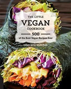 The Little Vegan Cookbook: 500 of the Best Vegan Recipes Ever