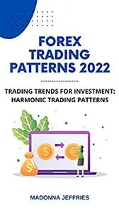 Forex Trading Patterns 2022: Trading Trends For Investment: Harmonic Trading Patterns