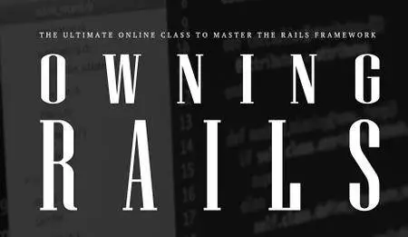 Owning Rails - Master the Rails Framework