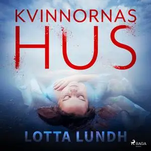 «Kvinnornas hus» by Lotta Lundh
