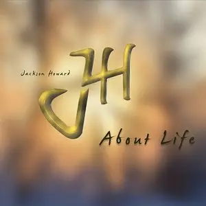 Jackson Howard - About Life (2016)