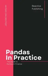 Pandas In Practice: The Practical Guide to Pandas in Finance