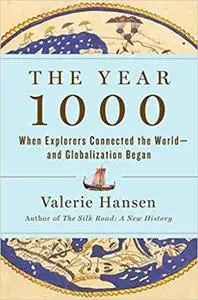 The Year 1000: When Explorers Connected the World—and Globalization Began