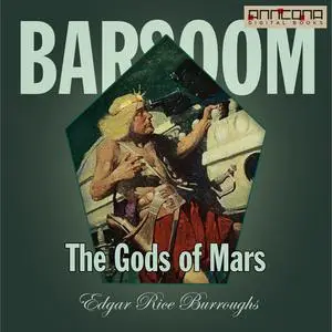 «The Gods of Mars» by Edgar Rice Burroughs