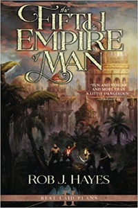 The Fifth Empire of Man - Rob J. Hayes