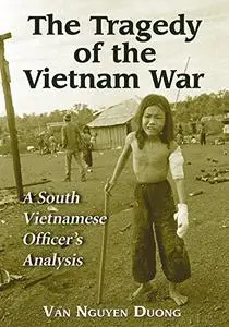 The Tragedy of the Vietnam War: A South Vietnamese Officer's Analysis