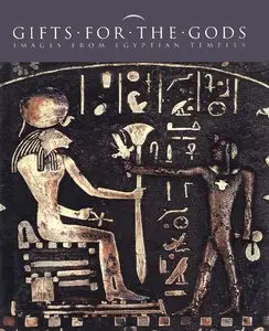 Hill, Marsha, & Deborah Schorsch, "Gifts for the Gods: Images from Ancient Egyptian Temples"