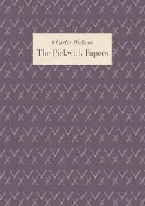 «The Pickwick Papers» by Charles Dickens