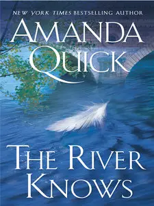 Amanda Quick, "The River Knows"