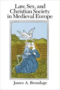 Law, Sex, and Christian Society in Medieval Europe (repost)