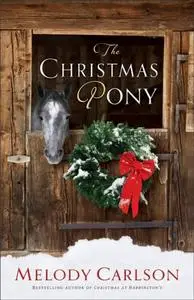 «Christmas Pony» by Melody Carlson