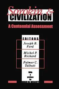 Sorokin and Civilization: A Centennial Assessment