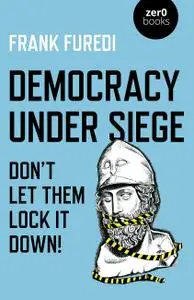 Democracy Under Siege: Don't Let Them Lock It Down!