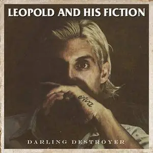 Leopold And His Fiction - Darling Destroyer (2017)