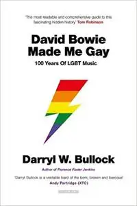 David Bowie Made Me Gay: 100 Years of LGBT Music