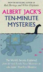 «Albert Jack's Ten Minute Mysteries» by Albert Jack