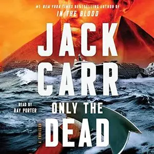 Only the Dead: A Thriller (Terminal List, Book 6) [Audiobook]