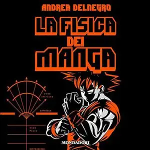 «La fisica dei manga» by Andrea Delnegro