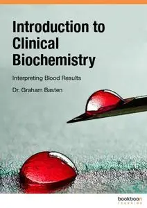 Introduction to Clinical Biochemistry: Interpreting Blood Results