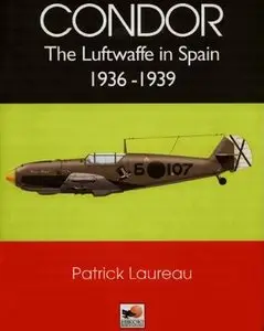 Condor: The Luftwaffe in Spain 1936-1939 (Repost)