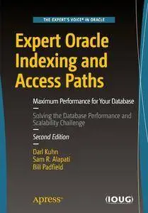 Expert Oracle Indexing and Access Paths: Maximum Performance for Your Database, 2nd Edition [repost]