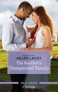 «The Rancher's Unexpected Family» by Helen Lacey