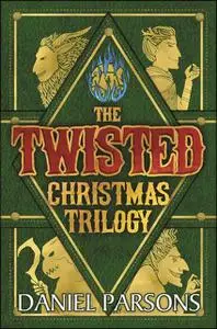 «The Twisted Christmas Trilogy Boxed Set (Complete Series: Books 1–3)» by Daniel Parsons