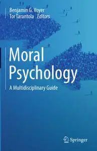 Moral Psychology: A Multidisciplinary Guide