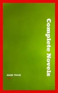 «Complete Novels» by Mark Twain