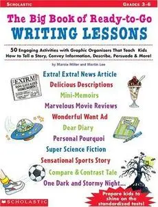 Big Book of Ready-to-Go Writing Lessons: 50 Engaging Activities with Graphic Organizers That Teach Kids How to Tell a Story, Co