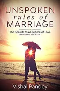 Unspoken Rules of Marriage: The Secrets to a Lifetime of Love