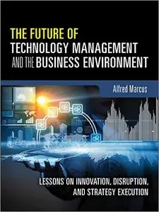 The Future of Technology Management and the Business Environment
