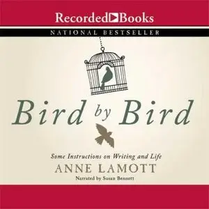 Bird by Bird: Some Instructions on Writing and Life (Audiobook)