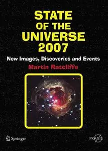 State of The Universe 2007: New Images, Discoveries and Events