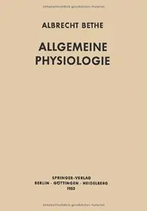 Allgemeine Physiologie by Albrecht Bethe