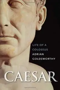 Caesar: Life of a Colossus (Repost)