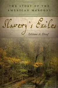 Slavery's Exiles: The Story of the American Maroons (repost)