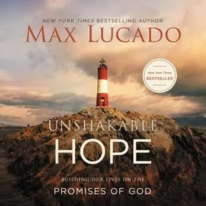 «Unshakable Hope» by Max Lucado