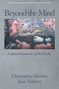 Beyond the Mind Cultural Dynamics of the Psyche