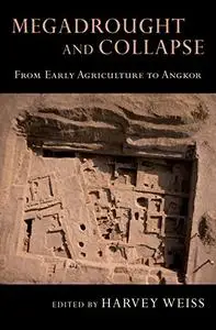 Megadrought and Collapse: From Early Agriculture to Angkor