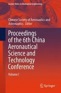 Proceedings of the 6th China Aeronautical Science and Technology Conference: Volume I