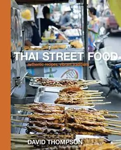 Thai Street Food: Authentic Recipes, Vibrant Traditions [Repost]