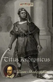 «Titus Andronicus» by William Shakespeare