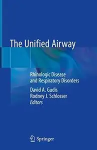 The Unified Airway: Rhinologic Disease and Respiratory Disorders