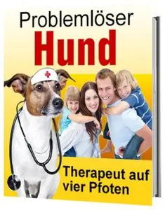 Problemlöser Hund "Therapeut auf vier Pfoten"