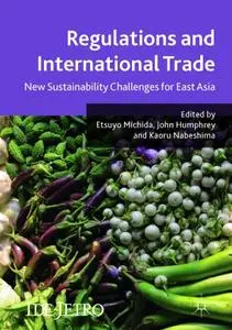 Regulations and International Trade: New Sustainability Challenges for East Asia