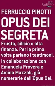 Ferruccio Pinotti - Opus Dei segreta