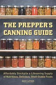 The Prepper's Canning Guide